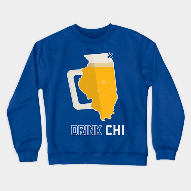 Drink CHI - Chicago Beer Shirt Crewneck Sweatshirt by BentonParkPrints